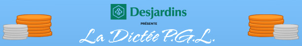 Desjardins présente: La Dictée PGL